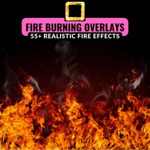 55+ Fire Burning Photo Overlays Bundle